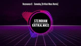 Rezonance Q  Someday Kritikal Mass Remix [upl. by Noyk]