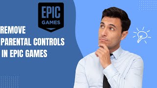 How to Remove Parental Controls in Epic Games [upl. by Briggs]