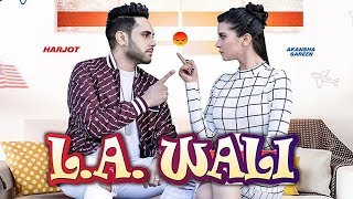 L A Wali  Harjot  Aakanksha Sareen  New Punjabi Song 2019  Latest Punjabi Songs  Gabru [upl. by Carlynne]