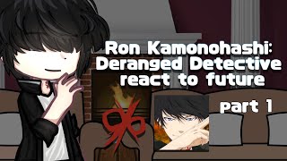 Ron Kamonohashi Deranged Detective resct to future  part 1  gcrv [upl. by Anitsihc681]