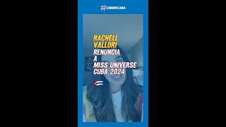 Rachell Vallori renuncia a Miss Universe Cuba 2024 quotHabrá Rachell para ratoquot [upl. by Anasxor]