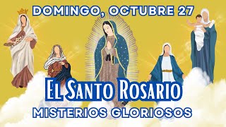 SANTO ROSARIO DE HOY Misterios Gloriosos Domingo Octubre 27 [upl. by Smith]