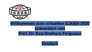 Deutsch Willkommen zum Virtuellen ICASSI 2020 von Prof Dr Eva Dreikurs Ferguson [upl. by Katushka]