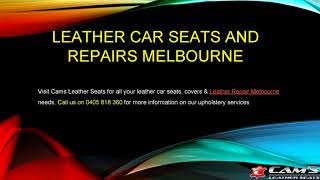 Leather Car Seats and Repairs Melbourne Cams Leather Seats [upl. by Baily662]