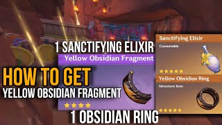 How to get Yellow Obsidian Fragment  Yellow Obsidian Ring and Sanctifying Elixir  Genshin Impact [upl. by Vasyuta935]