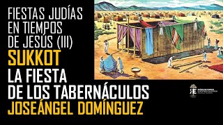 SUKKOT la fiesta judía que recuerda los 40 años de los hebreos en el desierto Joseángel Domínguez [upl. by Ahtael]