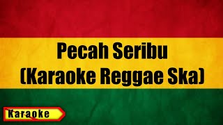 Pecah Seribu  Elvy Sukaesih KARAOKE VERSI REGGAE Hanya Dia Yang Ada Diantara Jantung Hati [upl. by Artair]