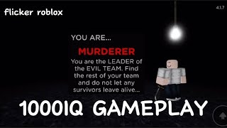 Smartest Play in Flicker Roblox Murderer Role [upl. by Alodee]