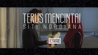 🔴SITI NORDIANA quotTerus Mencintaiquot OFFICIAL MUSIC VIDEO [upl. by Cyndi]