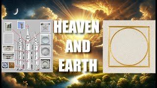 Heaven and Earth  Square amp Circle in Greek Theogony and Church of Jesus Christ of LDS Temples [upl. by Adnomar]