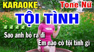 TỘI TÌNH Karaoke Tone Nữ  Beat Mới  Huỳnh Lê [upl. by Fauch172]