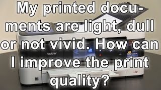 Printed documents are light dull or not vivid Brother MFCJ4620DW MFCJ5620DW [upl. by Tamra275]