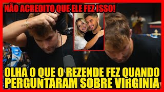 REZENDE SAI DE PODCAST AO SER PERGUNTADO SOBRE VIRGÍNA FONSECA e ZÉ FELIPE [upl. by Seibold435]