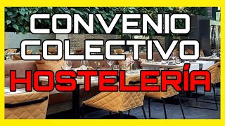 ¿Quieres Saber Lo Que Significa El Convenio colectivo de Hostelería [upl. by Danica471]