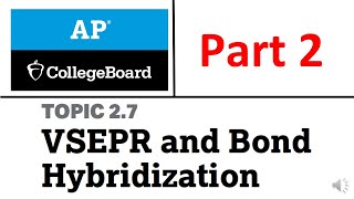 27 VSEPR and Bond Hybridization Part 2  College Board  AP Chemistry [upl. by Netti586]