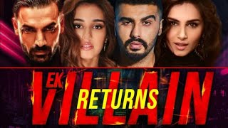 EK VILLAIN RETURNS  Full Movie facts  JOHN  DISHA  ARJUN  TARA  MOHIT SURI  Bhushan K [upl. by Notloc]