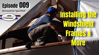 Windshield Frames amp More Installed  Boat Restoration EP009 2013 Part 4 [upl. by Shaff]