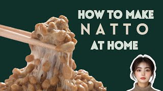 How to make Natto at home｜Easy Recipe ｜Super Foods ｜Fermented Foods [upl. by Nauwtna]