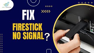 Firestick No Signal Troubleshooting amp Fixing Guide [upl. by Bowra]