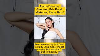 Rachel venya punya pacar baru  beritaviral beritaterkini rachelvenya [upl. by Yelbmik]