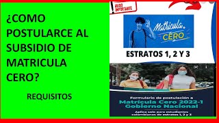 ¿COMO ACEDER AL SUBSIDIO DE MATRICULA CEROREQUISITOS PARA EL SUBSIDIO DE MATRICULA CERO [upl. by Gabler682]