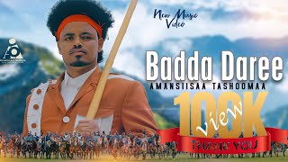 Amansiisaa Tashoomaa BADDADAREE New Ethiopian Oromo Music video 2024 Official Video [upl. by Schulman234]