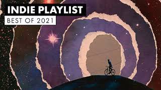 Indie Playlist  Best of 2021 🎆 [upl. by Adiesirb314]