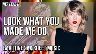 SUPER EASY Baritone Sax Sheet Music How to play Look What You Made Me Do by Taylor Swift [upl. by Einnos]