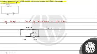 In the given figure an ammeter A consists of a \240 \Omega\ coil connected in parallel to a \ [upl. by Liahus]