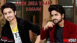 Tere Jaisa Yaar Kahan  Cover By  Faizy Bunty  Best Rendition  2019 [upl. by Eadith992]