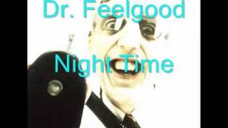 dr feelgood night time [upl. by Nicko]