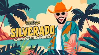 AgroPlay LuanPereiraLP  Silverado AgroPlay Verão 2 [upl. by Gwenny]