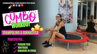 Combo Workout  Tonifica  Brucia Grassi e Calorie con un mix di Trampolino e Ginnastica [upl. by Joacimah173]