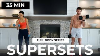 35 Min Full Body Dumbbell SUPERSETS Strength Training  FULL BODY Series 19 [upl. by Maltzman]