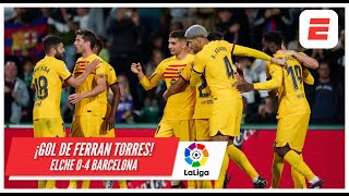 BARCELONA ESTÁ IMPARABLE Ferran Torres liquida el partido y anota el 04 ante Elche  La Liga [upl. by Nahtaneoj218]