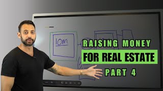 Raising Money For Real Estate Part 4 [upl. by Desiri819]