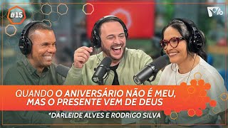 ​​Quando o aniversário não é meu mas o presente vem de Deus  Rodrigo Silva e Darleide Alves [upl. by Anor]