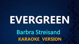 EVERGREEN  Barbra Streisand KARAOKE VERSION [upl. by Crowley225]