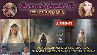 El demonio intenta cegar a todos en la Iglesia Sacramentales poderosos para estos tiempos [upl. by Yelnats]