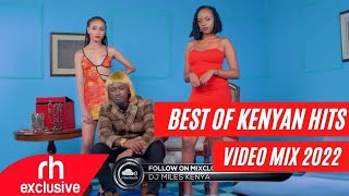 DJ MILES KENYA BEST OF KENYAN HITS 2022 VIDEO MIX  RH EXCLUSIVE [upl. by Buskirk]