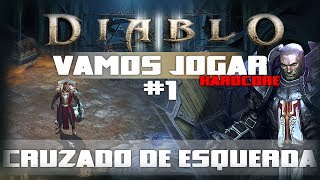 Vamos Jogar Diablo 3  Cruzado de Esquerda  Parte 1 [upl. by Mathews]