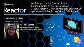 Workshop Construindo um app LOB com OpenAI Azure CS e Microsoft Graph Ep2 [upl. by Hartnett484]