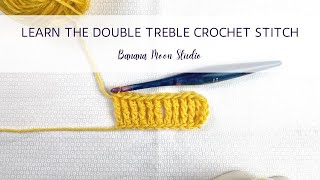 Learn the Double Treble Crochet Stitch [upl. by Heindrick560]