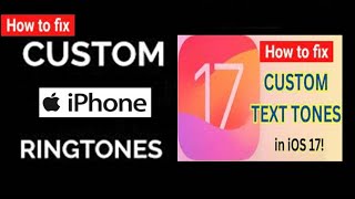 How to Fix Custom Tones Disappeared on iPhone after iOS 17 Update [upl. by Kyred]