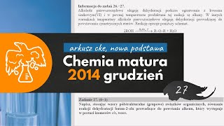 DEHYDRATACJA vs DEHYDROGENACJA  Matura Chemia CKE 2014 Grudzień  Zadanie 27 [upl. by Bowers]