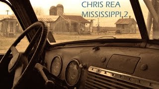 CHRIS REA  MISSISSIPPI 2 [upl. by Sirotek309]