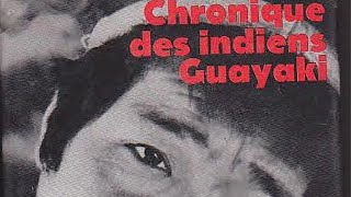 Chronique des Indiens Guayaki partie 1 la naissance [upl. by Ydnal]