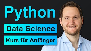 Python Tutorial für Data Science  Komplettkurs Deutsch [upl. by Vivien62]