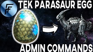 FERTILIZED Tek Parasaur Egg ADMIN COMMAND  ARK Survival Evolved [upl. by Dorrehs]