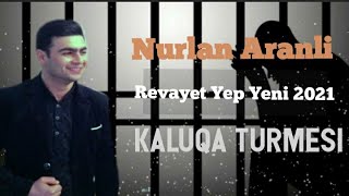 Nurlan Aranli Rəvayət Kaluqa Turməsi 2021 [upl. by Anaihr]